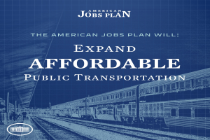 Plakat mit einem Zug auf einem Bahngleis mit mehreren Menschen in der Nähe, das 'The American Jobs Plan Will Expand Affordable Public Transportation.' bewirbt.