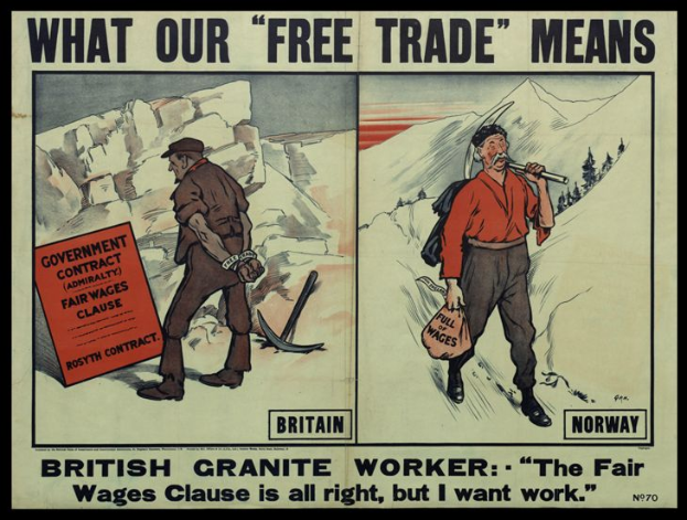 Ein Plakat mit zwei Personen vor einer Bergkulisse mit Bäumen, auf dem der Text 'Was unser freier Handel bedeutet - Britischer Granit Arbeiter - Die Fair Wage Klausel ist in Ordnung, aber ich will Arbeit.' steht.