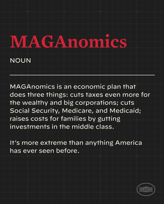 Plakat mit fettem schwarzem Text auf weißem Hintergrund, eingerahmt von einem schmalen schwarzen Rand, das besagt: "Maganomics: Ein Wirtschaftsplan, der drei Dinge tut: Senkt Steuern für Wohlhabende und große Unternehmen noch weiter."